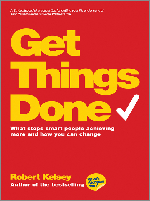 Title details for Get Things Done by Robert Kelsey - Wait list